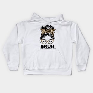 Leopard Messy Bun Bruh Formerly Known As Mom Kids Hoodie